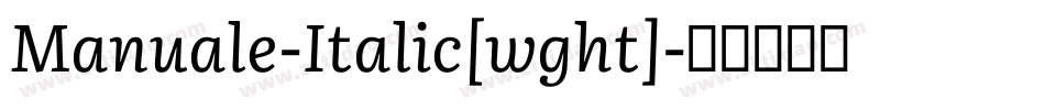 Manuale-Italic[wght]字体转换